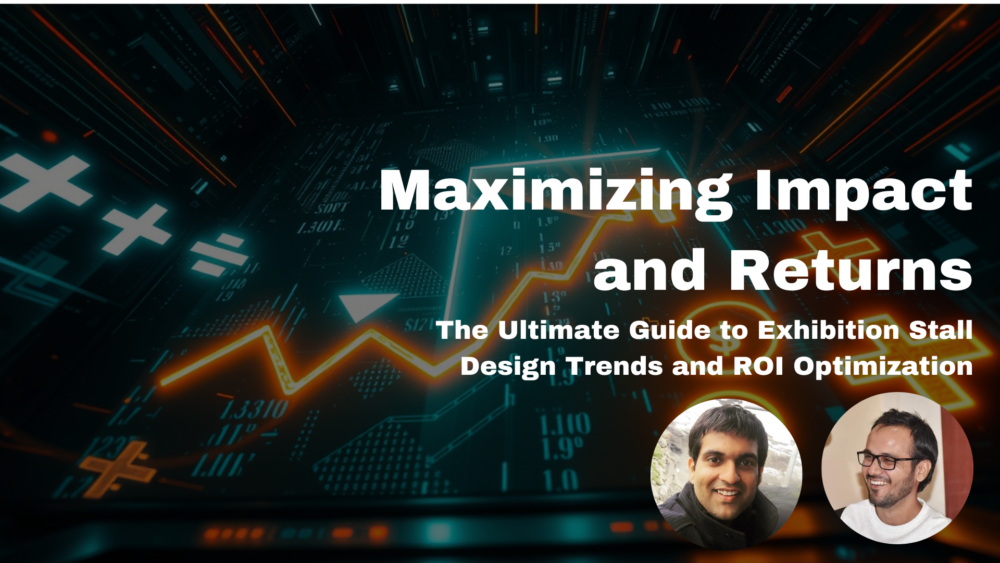 The Ultimate Guide to Exhibition Stall Design Trends and ROI Optimisation